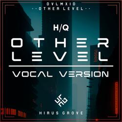 Other Level (Vocal Version) [HQ]
