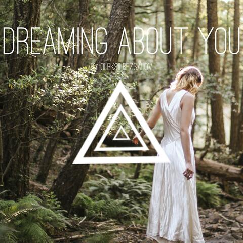Dreaming About You