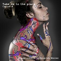 Take Me To The Place