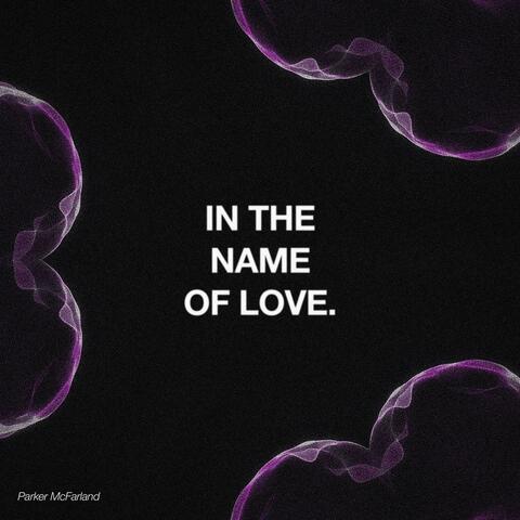 In The Name Of Love