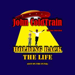 Holding Back The Life (Get On The Funk)
