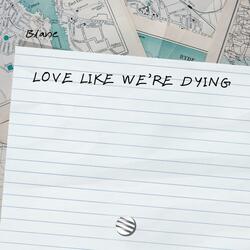 Love Like We're Dying