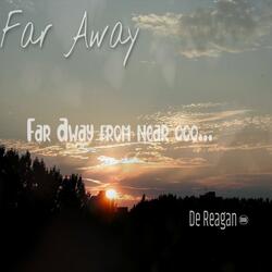 FAR AWAY