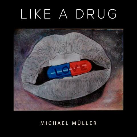 Like a Drug