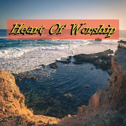 Heart Of Worship