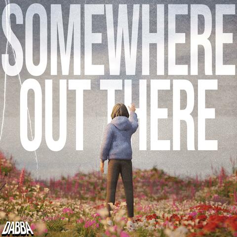 Somewhere Out There