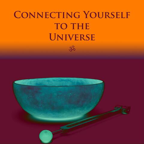 Connecting Yourself to the Universe ॐ Healing Frequency