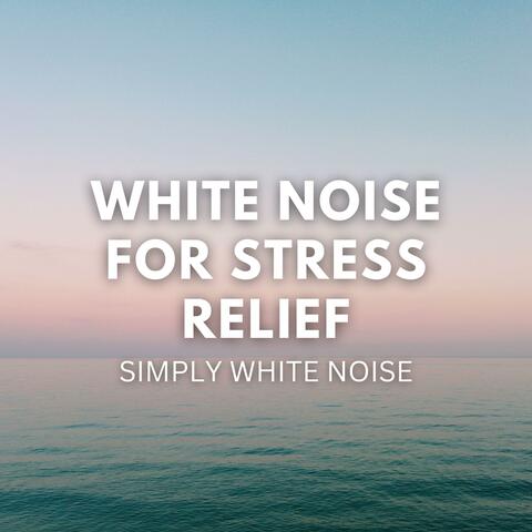 White Noise For Stress Relief