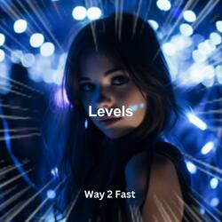 Levels (Sped Up)