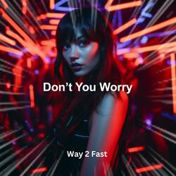 Don't You Worry (Sped Up)