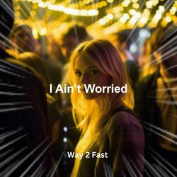 I Ain't Worried (Sped Up)