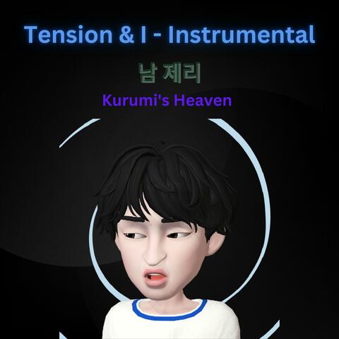 Tension & I (Instrumental)