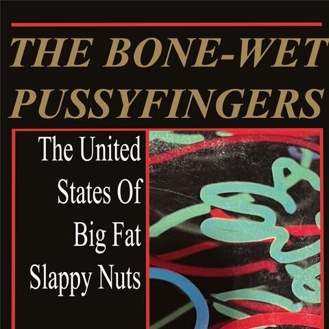 The United States Of Big Fat Slappy Nuts