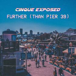 Further (Than Pier 39)