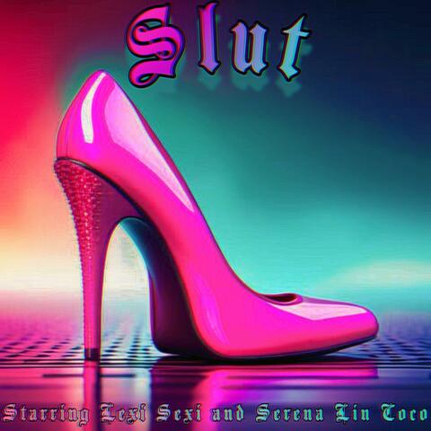 Slut (feat. Serena Lin Coco)