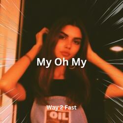 My Oh My (Sped Up)