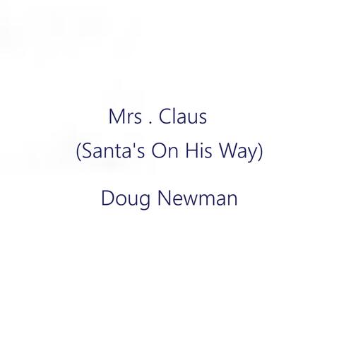 Mrs. Claus (Santa's On His Way)