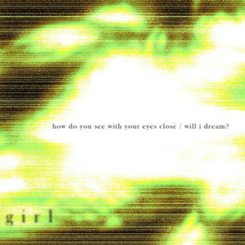 how do you see with your eyes closed / will i dream?