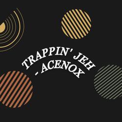 Trappin' Jeh