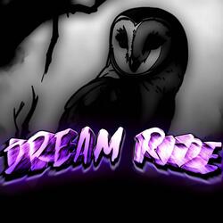 DREAM RIDE - SLOWED & REVERB