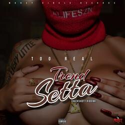 Trend Setta (feat. Too Real)