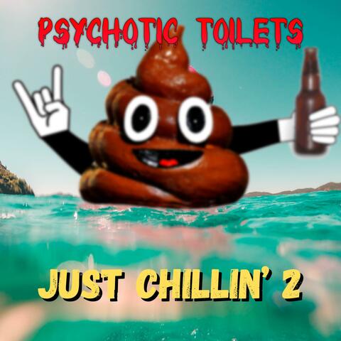 Psychotic Toilets