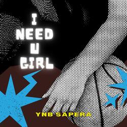I Need You Girl
