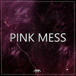 Pink Mess