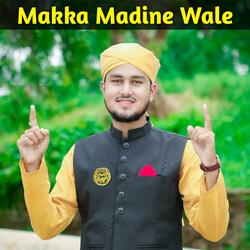Makka Madine Wale