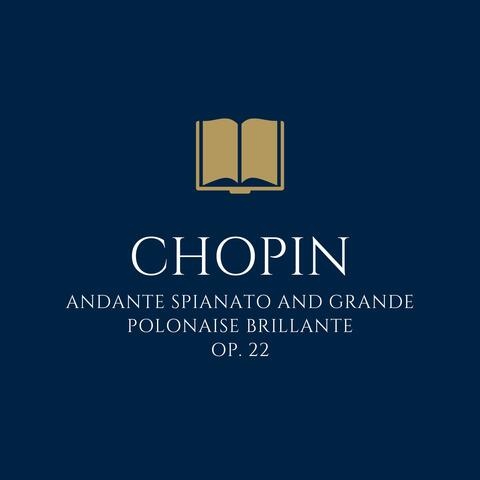 Chopin: Andante Spianato and Grande Polonaise Brillante in E Flat Major, Op. 22