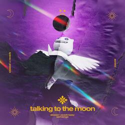 talking to the moon - slowed + reverb