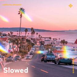 california dreamin' - slowed + reverb