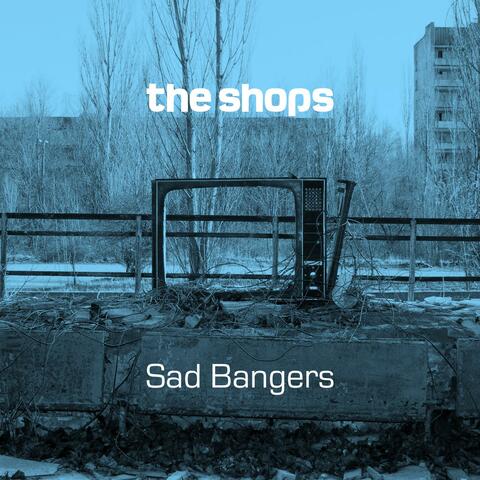 Sad Bangers