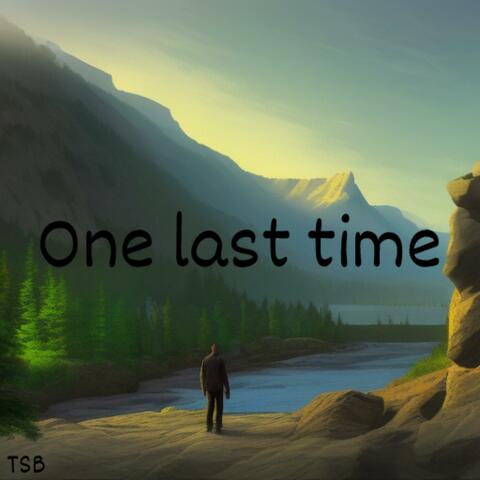 One Last Time