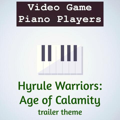 Hyrule Warriors Age of Calamity trailer theme