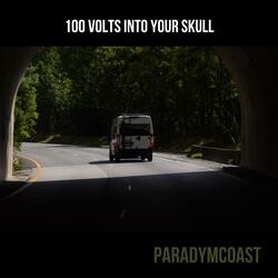 100 Volts Into Your Skull