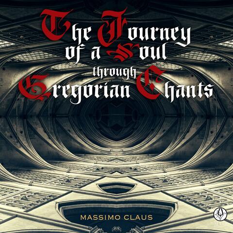 The Journey of A Soul Through Gregorian Chants