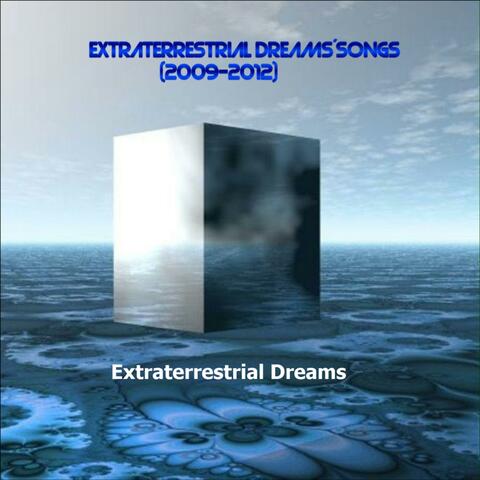 Extraterrestrial Dreams Songs