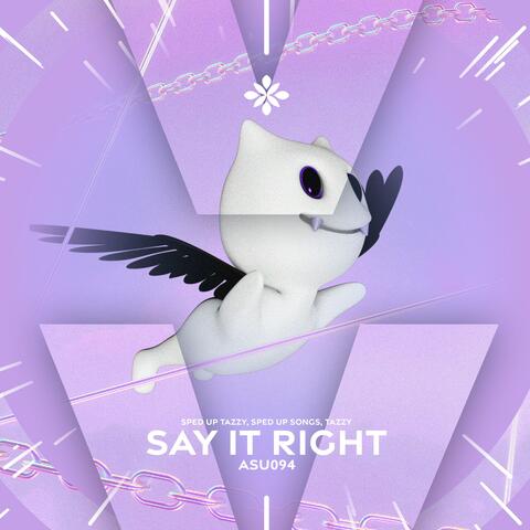 say it right - sped up + reverb