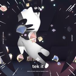 tek it - sped up + reverb