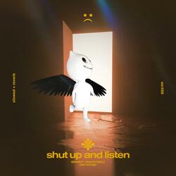 shut up and listen - slowed + reverb