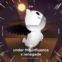 under the influence x renegade - sped up + reverb