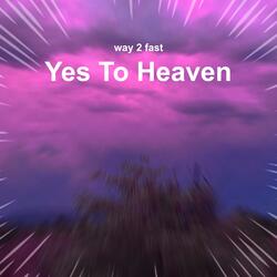 Yes To Heaven (Sped Up)