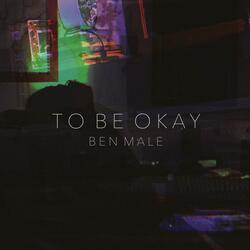 To Be Okay