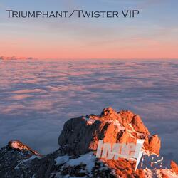 Triumphant / Twister VIP