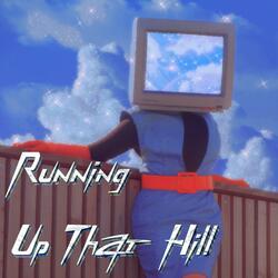 Running Up That Hill (A Deal with God)