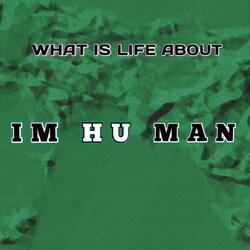 What is life about?