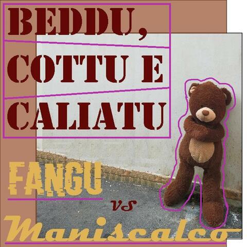 Beddu, Cottu e Cataliatu