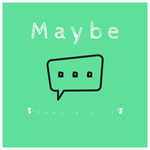 Maybe