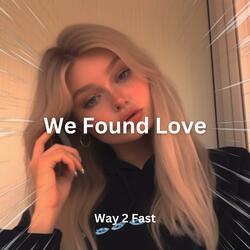We Found Love
